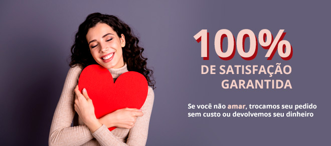100% de Satisfação